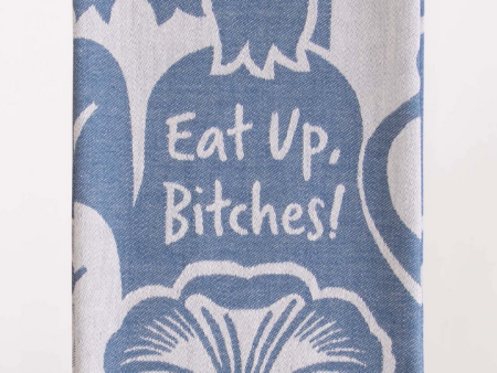 Eat Up B****** Dish Towel on Sale